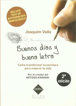 Buenos días y buena letra : cómo transformar tu escritura para mejorar tu vida (Sinergia, Band 6)