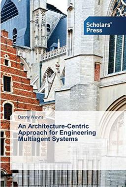 An Architecture-Centric Approach for Engineering Multiagent Systems