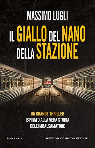 Il giallo del nano della stazione (Nuova narrativa Newton)