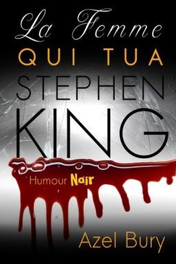 La Femme qui tua Stephen King