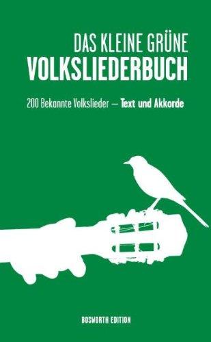 Das Kleine Grüne Volksliederbuch. 200 Bekannte Volkslieder - Text und Akkorde: 200 beliebte Volkslieder