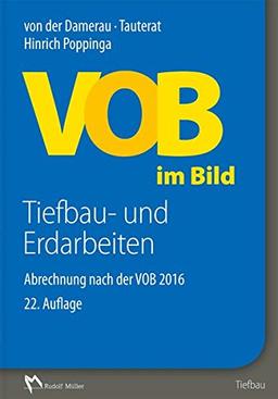 VOB im Bild - Tiefbau- und Erdarbeiten: Abrechnung nach der VOB 2016