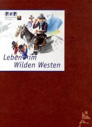 Leben im Wilden Westen