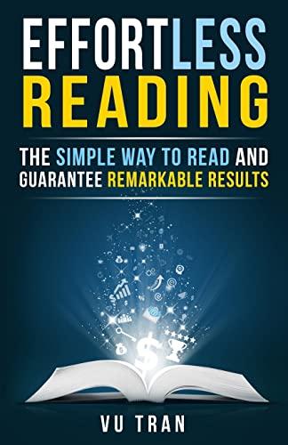 Effortless Reading: The Simple Way to Read and Guarantee Remarkable Results