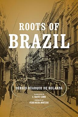 Roots of Brazil: Sergio Buarque de Holanda (Helen Kellogg Institute for International Studies)