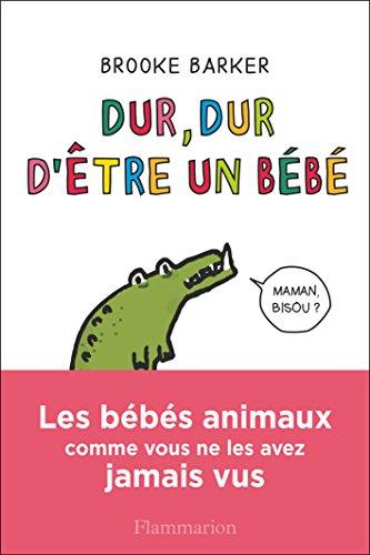 Dur, dur d'être un bébé : les bébés animaux comme vous ne les avez jamais vus