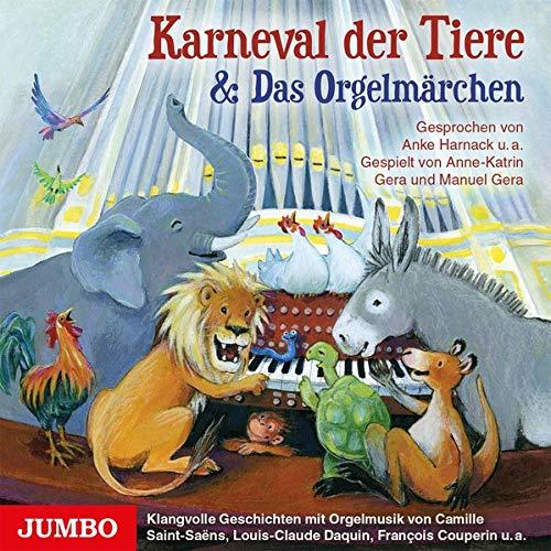 Karneval der Tiere & Das Orgelmärchen: Klangvolle Geschichten mit Orgelmusik von Camille Saint-Saens, Louis-Claude Daquin, Francois Couperin u.w.