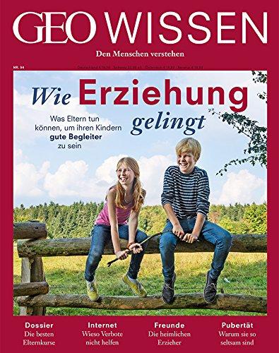 GEO Wissen Nr. 54 - Wie Erziehung gelingt