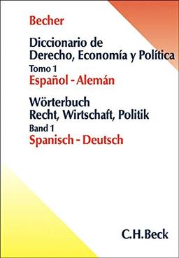 Wörterbuch Recht, Wirtschaft, Politik  Teil I: Spanisch-Deutsch