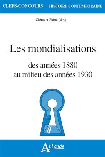 Les mondialisations : des années 1880 au milieu des années 1930