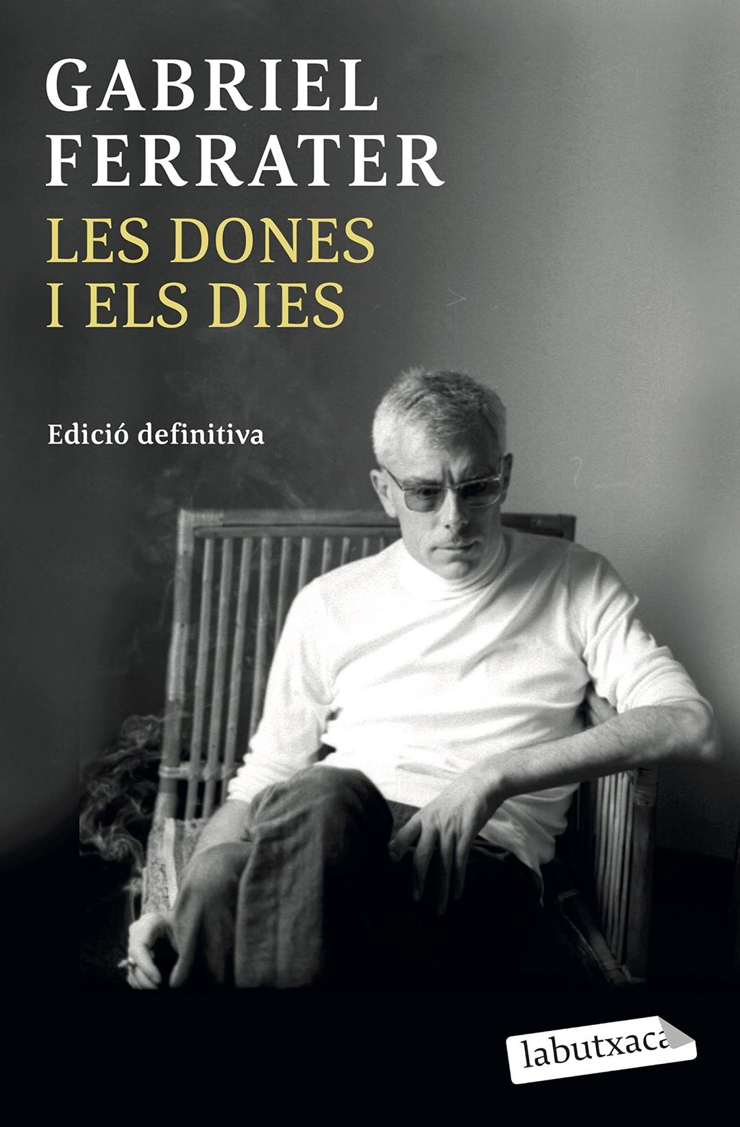 Les dones i els dies: Edició definitiva (LABUTXACA)