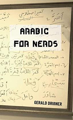 Arabic for Nerds 1: Fill the Gaps - 270 Questions about Arabic Grammar