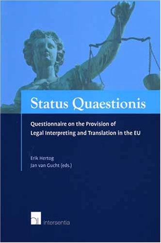 Status Quaestionis: Questionnaire on the Provision of Legal Interpreting and Translation in the EU; AGIS project JLS/2006AGIS/052