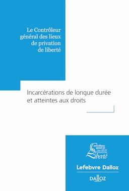 Incarcérations de longue durée et atteintes aux droits