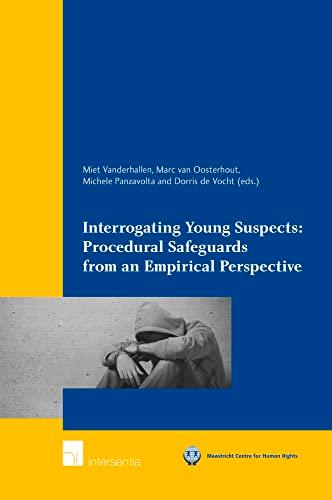 Interrogating Young Suspects II: Procedural Safeguards from an Empirical Perspective (Maastricht Series in Human Rights, Band 0)