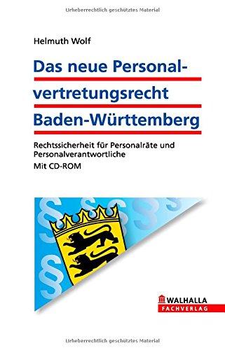 Das neue Personalvertretungsrecht Baden-Württemberg (mit CD-ROM): Rechtssicherheit für Personalräte und Personalverantwortliche