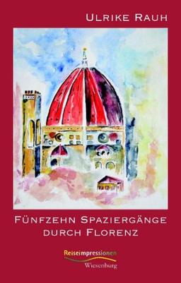 Fünfzehn Spaziergänge durch Florenz