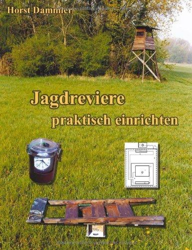 Jagdreviere praktisch einrichten: Jagdgeräte zum Selbstbau