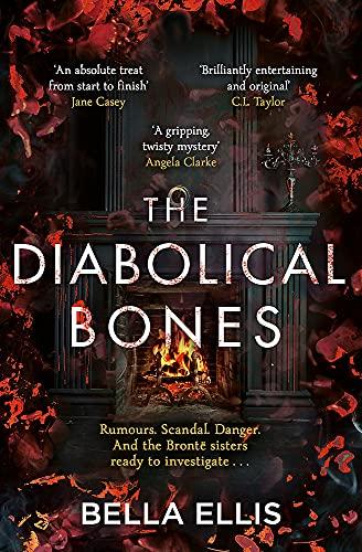 The Diabolical Bones: A gripping gothic mystery set in Victorian Yorkshire (The Brontë Mysteries)