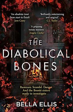 The Diabolical Bones: A gripping gothic mystery set in Victorian Yorkshire (The Brontë Mysteries)