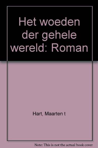 Het woeden der gehele wereld: roman