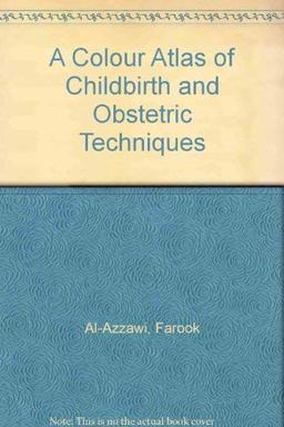 A Colour Atlas of Childbirth and Obstetric Techniques