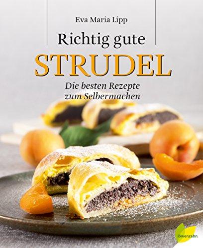 Richtig gute Strudel: Die besten Rezepte zum Selbermachen