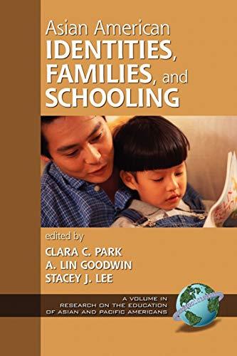 Asian American Identities, Families, & Schooling (Research on the Education of Asian Pacific Americans)