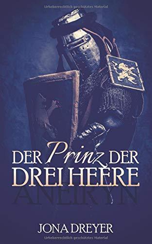 Der Prinz der drei Heere: Aneiryn (Inselreich-Saga, Band 1)