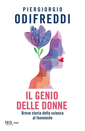 Il genio delle donne. Breve storia della scienza al femminile (BUR Saggi)