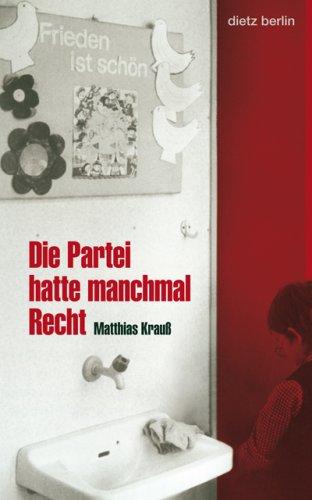 Die Partei hatte manchmal Recht: Ein Rückblick auf die DDR