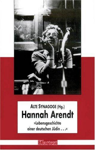 Hannah Arendt. Lebensgeschichte einer deutschen Jüdin