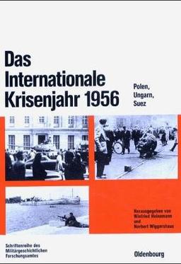 Das Internationale Krisenjahr 1956: Polen, Ungarn, Suez