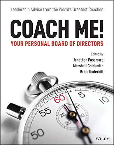 Coach Me! Your Personal Board of Directors: Leadership Advice from the World's Greatest Coaches