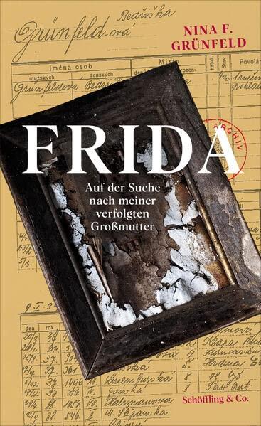 Frida: Auf der Suche nach meiner verfolgten Großmutter