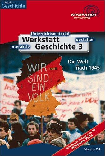 Werkstatt Geschichte, Ausgabe 2005, Tl.3 : Die Welt nach 1945, 1 CD-ROM Für Windows 95/98/2000/NT. Version 2.4