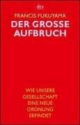 Der grosse Aufbruch. Wie unsere Gesellschaft eine neue Ordnung erfindet.