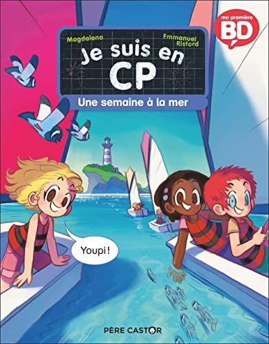 Je suis en CP. Vol. 1. Une semaine à la mer