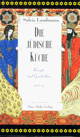 Die jüdische Küche. Rezepte und Geschichten