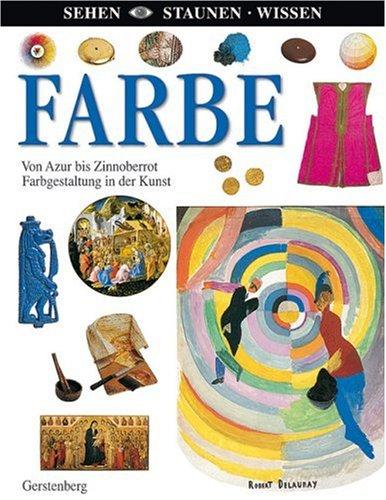 Farbe: Von Azur bis Zinnoberrot. Farbgestaltung in der Kunst