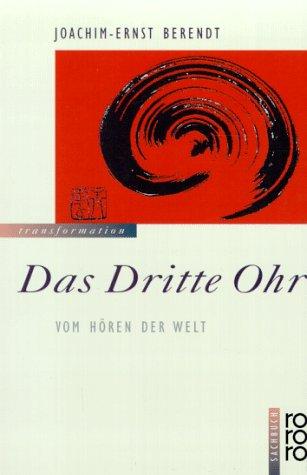 Das Dritte Ohr. Vom Hören der Welt