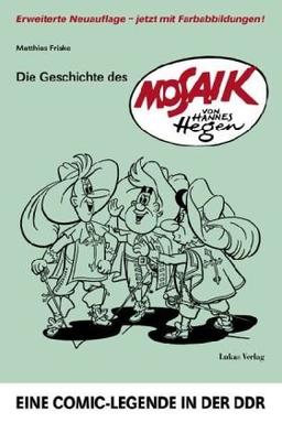 Die Geschichte des »Mosaik« von Hannes Hegen: Eine Comic-Legende in der DDR