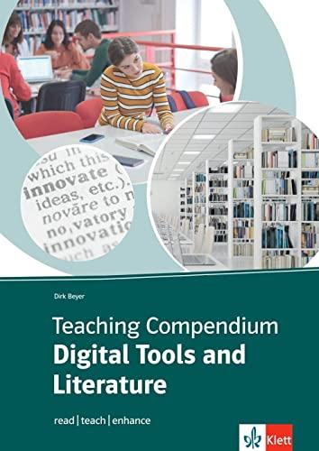 Teaching Compendium Digital Tools and Literature: read - teach - enhance. Didaktisches Lehrerbuch inkl. Onlinematerialien