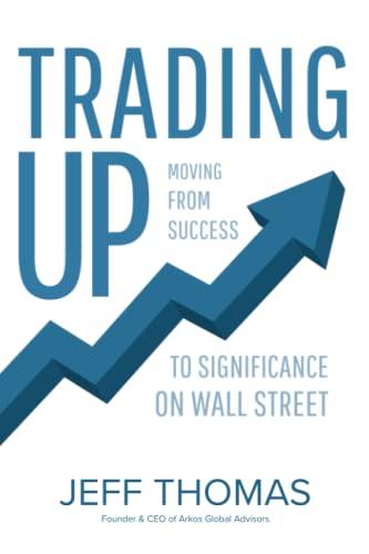 Trading Up: Moving From Success to Significance on Wall Street