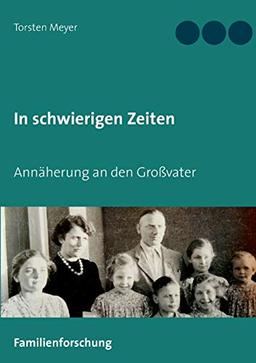 In schwierigen Zeiten: Annäherung an den Großvater