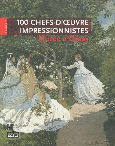 100 chefs-d'oeuvre impressionnistes : Musée d'Orsay