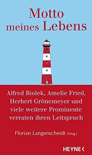 Motto meines Lebens: Alfred Biolek, Amelie Fried, Herbert Grönemeyer und viele weitere Prominente verraten ihren Leitspruch