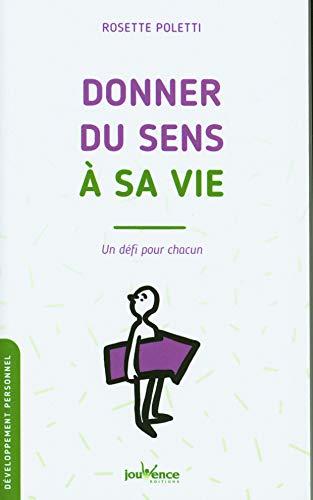 Donner du sens à sa vie : un défi pour chacun