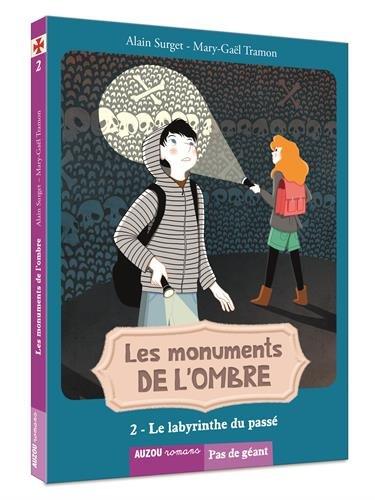 Les monuments de l'ombre. Vol. 2. Le labyrinthe du passé