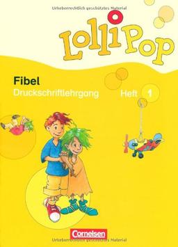 LolliPop Fibel. Druckschriftlehrgang. Neubearbeitung Heft 1 + 2